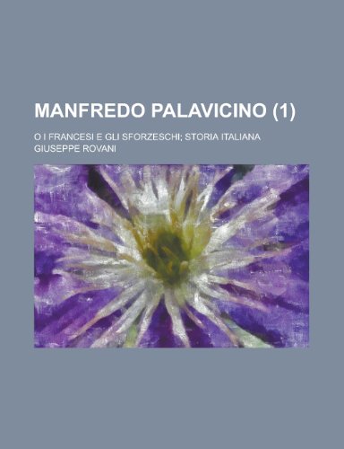 Manfredo Palavicino; O I Francesi E Gli Sforzeschi; Storia Italiana (1) (9781153447645) by Resources, California Dept Of Water; Rovani, Giuseppe