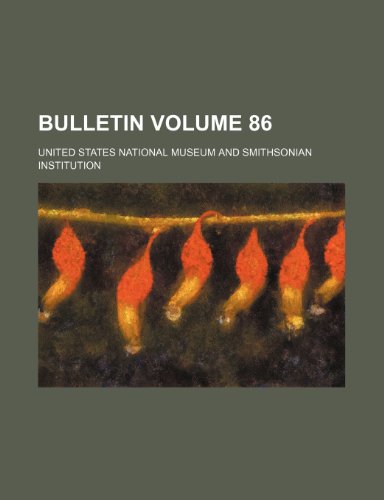 Bulletin Volume 86 (9781153450362) by Museum, United States National