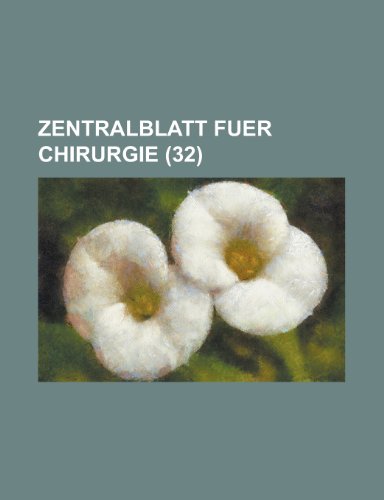 Zentralblatt Fuer Chirurgie (32) (9781153450942) by Hambly, Wilfrid Dyson; Anonymous