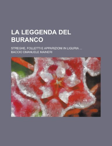 La Leggenda del Buranco; Streghe, Folletti E Apparizioni in Liguria ... (9781153451581) by Treasury, United States Dept Of The; Maineri, Baccio Emanuele