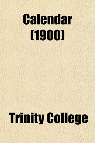 Calendar (1900) (9781153451833) by College, Trinity