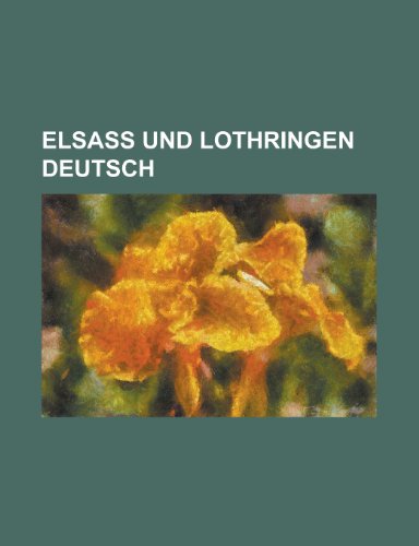 Elsass Und Lothringen Deutsch (9781153452335) by Treasury, United States Dept Of The; Anonymous