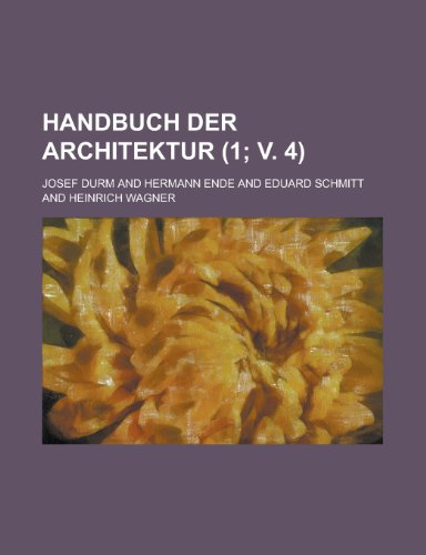 Handbuch Der Architektur (1; V. 4 ) (9781153453134) by United States Congress House, States Con; Durm, Josef