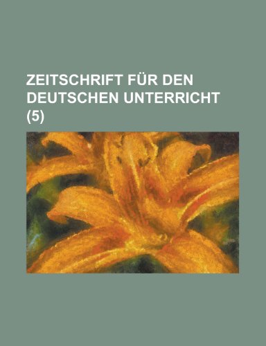 Zeitschrift Fur Den Deutschen Unterricht (5) (9781153456722) by Minerals, Illinois Dept Of Mines And; Anonymous