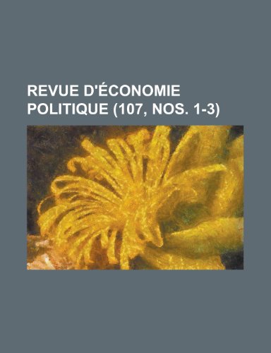 Revue D'Economie Politique (107, Nos. 1-3) (9781153456760) by Minerals, Illinois Dept Of Mines And; Anonymous