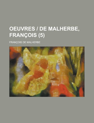 Oeuvres - de Malherbe, Francois (5 ) (9781153458436) by Minerals, Illinois Dept Of Mines And; Malherbe, Francois De