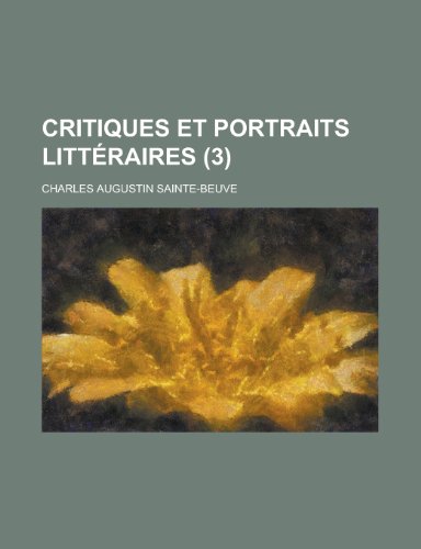 Critiques Et Portraits Litteraires (3) (9781153458603) by Minerals, Illinois Dept Of Mines And; Sainte-Beuve, Charles Augustin