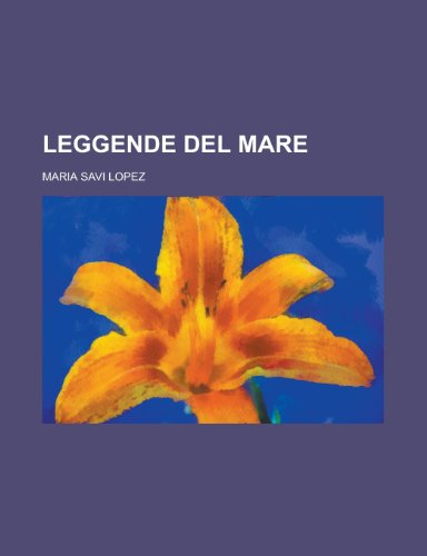 Leggende del Mare (9781153459778) by Affairs, United States Congress; Lopez, Maria Savi