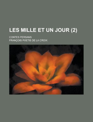 Les Mille Et Un Jour; Contes Persans (2 ) (9781153460262) by Oversight, United States Congress; Croix, Francois P. Etis De La