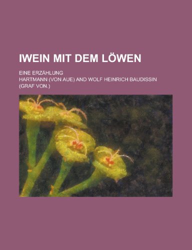 Iwein Mit Dem Lowen; Eine Erzahlung (9781153462624) by Activities, United States Congress; Hartmann