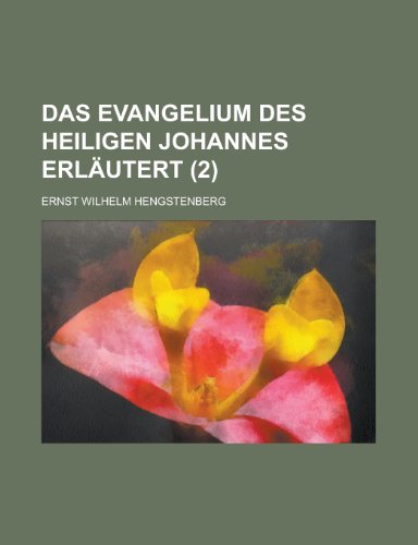 Das Evangelium Des Heiligen Johannes Erlautert (2 ) (9781153463287) by Budget, United States Congress; Hengstenberg, Ernst Wilhelm