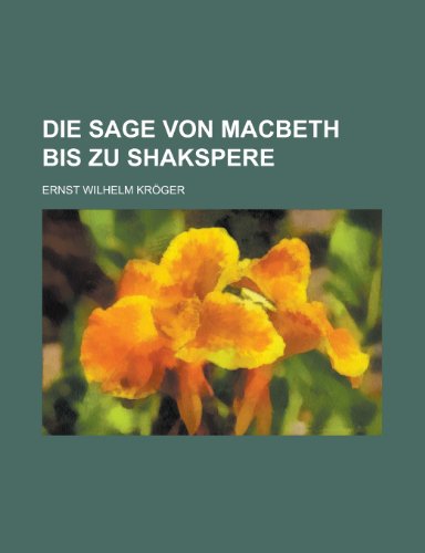 Die Sage Von Macbeth Bis Zu Shakspere (9781153463843) by Larsen; Kroger, Ernst Wilhelm