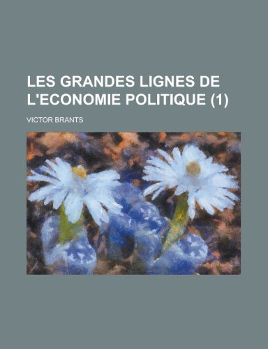 Les Grandes Lignes de L'Economie Politique (1 ) (9781153465342) by Constitution, United States Congress; Brants, Victor