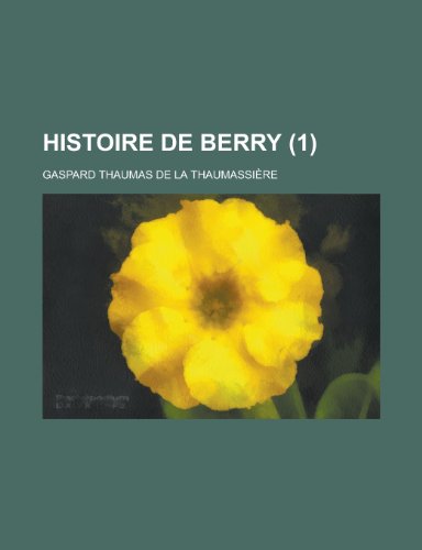 Histoire de Berry (1) (9781153470612) by Resources, California Dept Of Water; Thaumassiere, Gaspard Thaumas De La