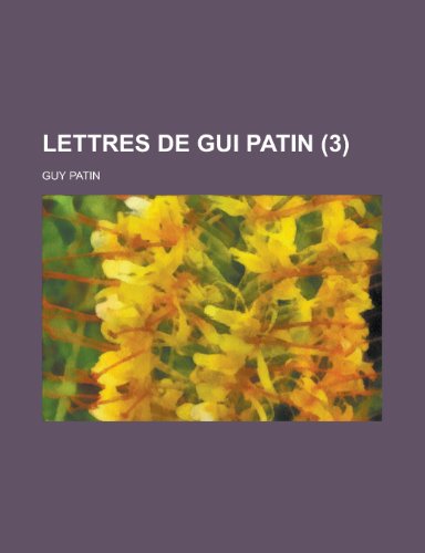 Lettres de GUI Patin (3 ) (9781153470872) by Division, United States Strategic; Patin, Guy