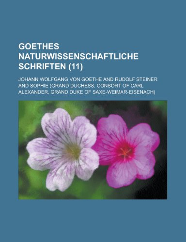 Goethes Naturwissenschaftliche Schriften (11 ) (9781153471084) by United States Congress House, States Con; Goethe, Johann Wolfgang Von