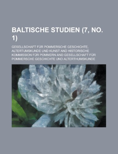Baltische Studien (7, No. 1 ) (9781153471206) by Agencies, United States Congress; Gesellschaft Fur Pommersche