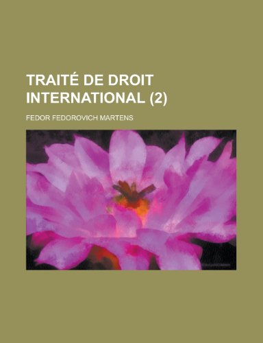 Traite de Droit International (2) (9781153471619) by Stephens, Roger; Martens, Fedor Fedorovich