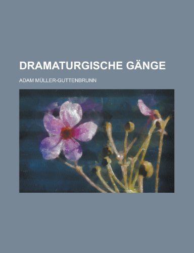 Dramaturgische Gange (9781153472593) by Development, United States Congress; Muller-Guttenbrunn, Adam