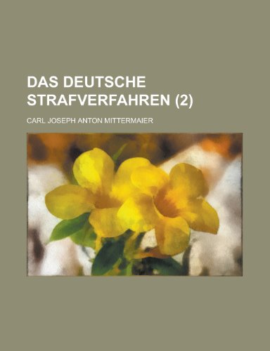 Das Deutsche Strafverfahren (2 ) (9781153472685) by Program, Surface Environment; Mittermaier, Carl Joseph Anton