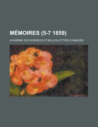 Memoires (5-7 1859) (9781153474498) by Rupp, Gretchen L.; D'Angers, Academie Des Sciences