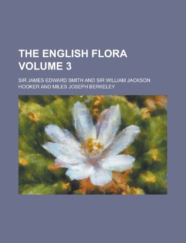 The English Flora (Volume 5 PT.1) (9781153474535) by Smith, James Edward