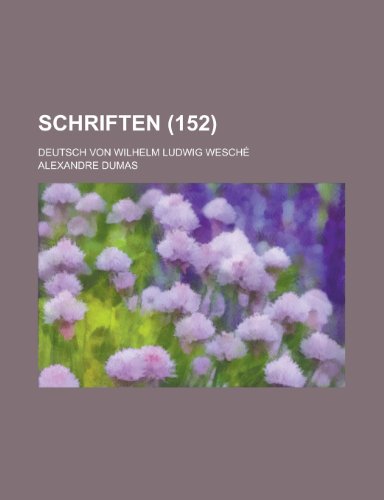 Schriften; Deutsch Von Wilhelm Ludwig Wesche (152 ) (9781153474993) by Constitution, United States Congress; Dumas, Alexandre