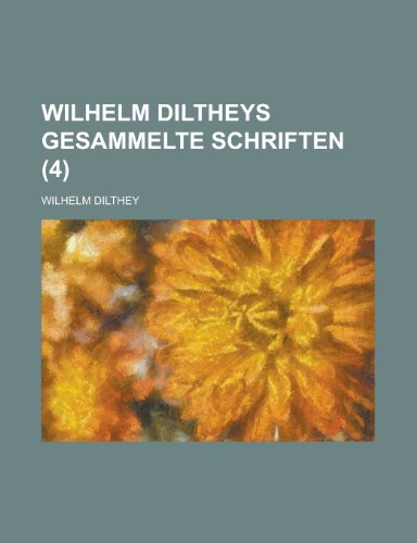 Wilhelm Diltheys Gesammelte Schriften (4) (9781153476843) by Montana Dept Of Fish & Wildlife; Dilthey, Wilhelm; Montana Dept Of Fish &. Wildlife
