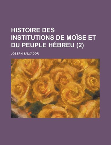 Histoire Des Institutions de Moise Et Du Peuple Hebreu (2 ) (9781153481281) by Resources, California Dept Of Water; Salvador, Joseph