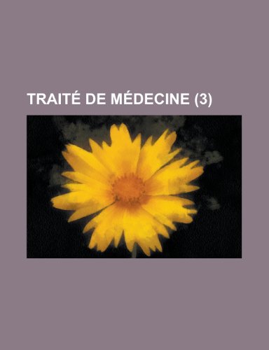 Traite de Medecine (3) (9781153482486) by United States Congress House, States Con; Anonymous