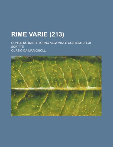 Rime Varie; Con Le Notizie Intorno Alla Vita E Costumi Di Lui Scritte (213) (9781153482646) by Policy, United States Congress; Marignolli, Curzio Da