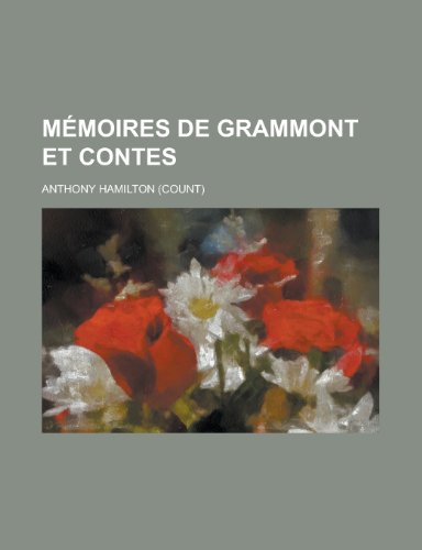 Memoires de Grammont Et Contes (9781153485289) by Affairs, United States Congress; Hamilton, Anthony