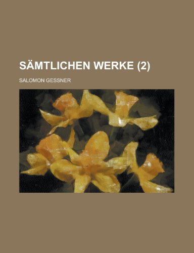 Samtlichen Werke (2 ) (9781153491488) by Works, United States Congress; Gessner, Salomon