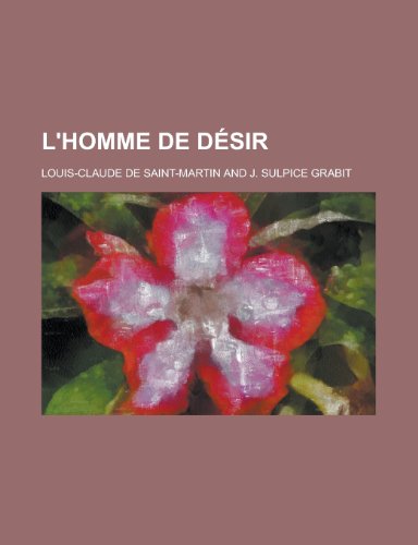 L'Homme de Desir (9781153492164) by United States Congress House, States Con; Saint-Martin, Louis-Claude De
