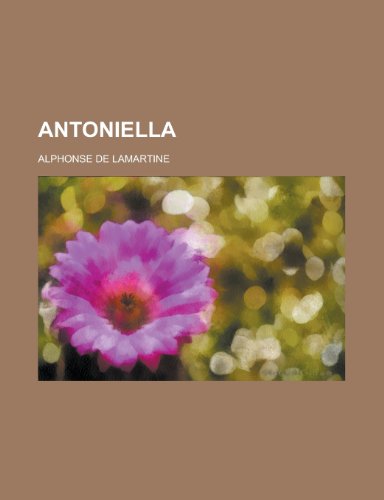 Antoniella (9781153494731) by Service, United States Environmental; Lamartine, Alphonse De