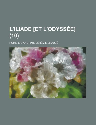 L'Iliade [Et L'Odyssee] (10 ) (9781153495226) by Committee, United States Temporary; Homerus