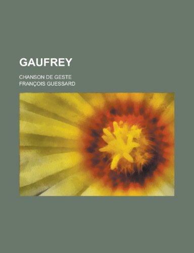 Gaufrey; Chanson de Geste (9781153495325) by Committee, United States Temporary; Guessard, Francois
