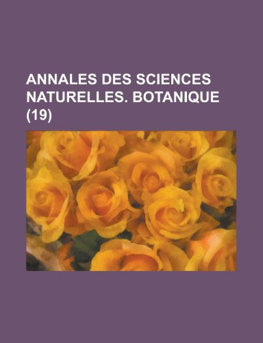 Annales Des Sciences Naturelles. Botanique (19 ) (9781153495929) by Hudson; Anonymous