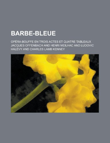 Barbe-Bleue; Opera-Bouffe En Trois Actes Et Quatre Tableaux (9781153496209) by Activities, United States Congress; Offenbach, Jacques