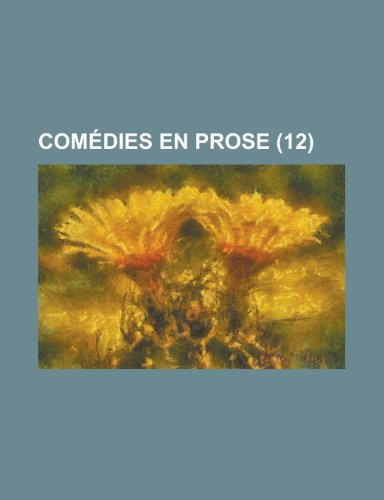 Comedies En Prose (12 ) (9781153496285) by Activities, United States Congress; Anonymous