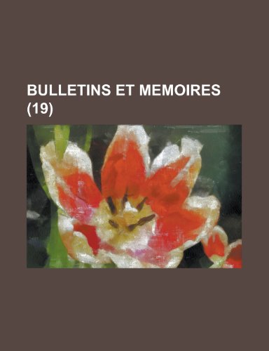 Bulletins Et Memoires (19 ) (9781153496353) by Activities, United States Congress; Anonymous