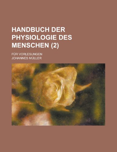 Handbuch Der Physiologie Des Menschen; Fur Vorlesungen (2 ) (9781153512633) by Business, United States Congress; Muller, Johannes