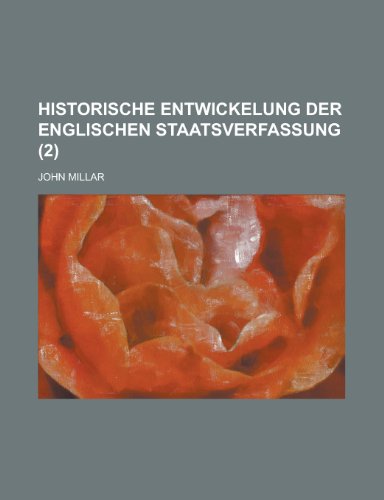 Historische Entwickelung Der Englischen Staatsverfassung Volume 2 (9781153515054) by University, West Virginia; Millar, John