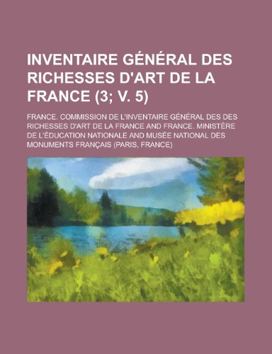 Inventaire General Des Richesses D'Art de La France (3; V. 5 ) (9781153517553) by Resources, California Dept Of Water; France, France Commission De