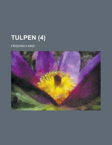 Tulpen (4 ) (9781153523424) by Affairs, United States Congress; Kind, Friedrich