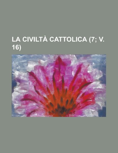 La Civilta Cattolica (7; V. 16 ) (9781153523479) by Council, Montana Legislature; Anonymous