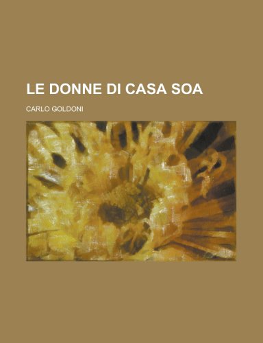 Le Donne Di Casa Soa (9781153523813) by United States Congress Senate, States Co; Goldoni, Carlo