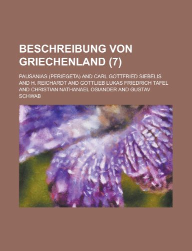 Beschreibung Von Griechenland (7 ) (9781153524865) by Institution, Washington Lafayette; Pausanias