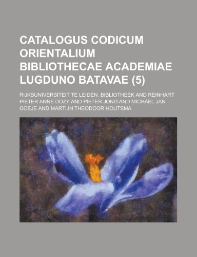 Catalogus Codicum Orientalium Bibliothecae Academiae Lugduno Batavae (5 ) (9781153525947) by United States Congress House, States Con; Bibliotheek, Rijksuniversiteit Te