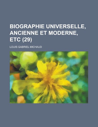 Biographie Universelle, Ancienne Et Moderne, Etc (29 ) (9781153528627) by Gleason; Michaud, Louis Gabriel